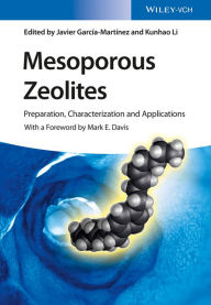 Mesoporous Zeolites: Preparation, Characterization and Applications Javier García-Martínez Editor