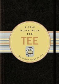 Little Black Book vom Tee: Das Handbuch rund um den Tee Mike Heneberry Author