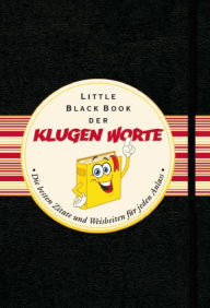 Das Little Black Book der klugen Worte: Die besten Zitate und Weisheiten für jeden Anlass Roland Leonhardt Author
