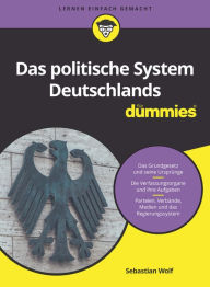 Das politische System Deutschlands für Dummies Sebastian Wolf Author