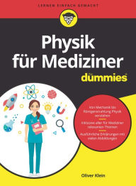 Physik für Mediziner für Dummies Oliver Klein Author
