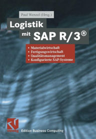 Logistik mit SAP R/3®: Materialwirtschaft, Fertigungswirtschaft, Qualitätsmanagement, Konfigurierte SAP-Systeme Paul Wenzel Editor