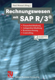 Rechnungswesen mit SAP R/3®: Finanzbuchhaltung, Anlagenbuchhaltung, Kostenrechnung, Controlling Paul Wenzel Editor