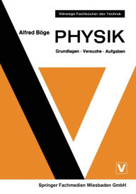 Physik: Grundlagen Â· Versuche Â· Aufgaben Alfred BÃ¶ge Author