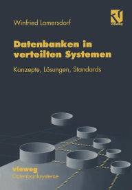 Datenbanken in verteilten Systemen: Konzepte, Lösungen, Standards Winfried Lamersdorf Author