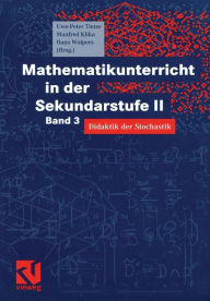 Mathematikunterricht in der Sekundarstufe II: Band 3: Didaktik der Stochastik Hans-Heinz Wolpers Author