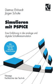 Simulieren mit PSPICE: Eine EinfÃ¼hrung in die analoge und digitale Schaltkreissimulation Dietmar Ehrhardt Author
