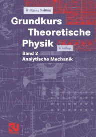Grundkurs Theoretische Physik: Band 2 Analytische Mechanik Wolfgang Nolting Author