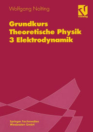 Grundkurs Theoretische Physik: 3 Elektrodynamik Wolfgang Nolting Author