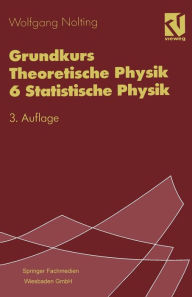 Grundkurs Theoretische Physik 6 Statistische Physik Wolfgang Nolting Author