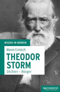 Theodor Storm: Dichter - BÃ¼rger Maren Ermisch Author