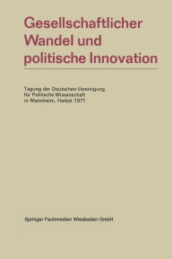 Gesellschaftlicher Wandel und politische Innovation: Tagung der Deutschen Vereinigung fÃ¯Â¿Â½r Politische Wissenschaft in Mannheim, Herbst 1971 Kennet