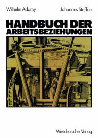 Handbuch der Arbeitsbeziehungen Wilhelm Adamy Author