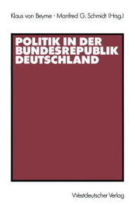 Politik in der Bundesrepublik Deutschland Klaus von Beyme Editor
