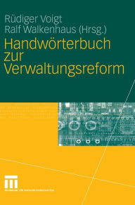 Handwörterbuch zur Verwaltungsreform Rüdiger Voigt Editor