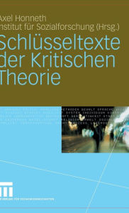 SchlÃ¼sseltexte der Kritischen Theorie Axel Honneth Editor