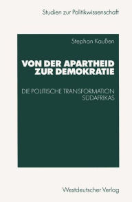 Von der Apartheid zur Demokratie: Die politische Transformation SÃ¯Â¿Â½dafrikas Stephan KauÃ¯en Author