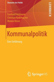 Kommunalpolitik: Eine Einführung Everhard Holtmann Author