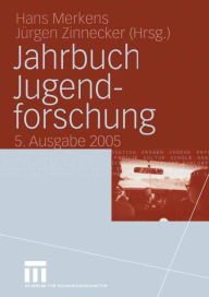 Jahrbuch Jugendforschung: 5. Ausgabe 2005 Hans Merkens Editor
