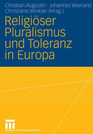 Religiöser Pluralismus und Toleranz in Europa Christian Augustin Editor