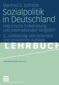 Sozialpolitik in Deutschland: Historische Entwicklung und internationaler Vergleich Manfred G. Schmidt Author
