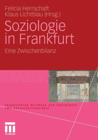 Soziologie in Frankfurt: Eine Zwischenbilanz Felicia Herrschaft Editor