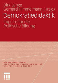 Demokratiedidaktik: Impulse fÃ¯Â¿Â½r die Politische Bildung Dirk Lange Editor