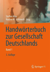 Handwörterbuch zur Gesellschaft Deutschlands Steffen Mau Editor