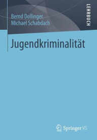 Jugendkriminalitï¿½t Bernd Dollinger Author