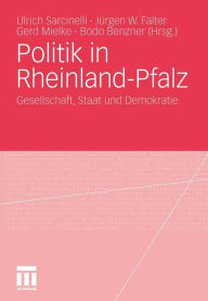 Politik in Rheinland-Pfalz: Gesellschaft, Staat und Demokratie Ulrich Sarcinelli Editor
