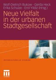 Neue Vielfalt in der urbanen Stadtgesellschaft Wolf-Dietrich Bukow Editor