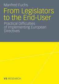 From Legislators to the End-User: Practical Difficulties of Implementing European Directives Manfred Fuchs Author