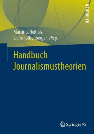 Handbuch Journalismustheorien Martin LÃ¯ffelholz Editor