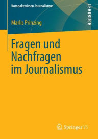 Fragen und Nachfragen im Journalismus Marlis Prinzing Author