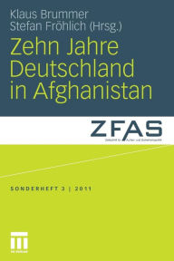 Zehn Jahre Deutschland in Afghanistan Klaus Brummer Editor