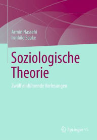 Soziologische Theorie: Zwolf einfuhrende Vorlesungen - Armin Nassehi