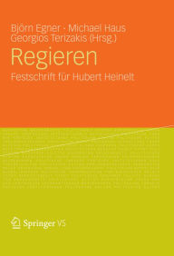 Regieren: Festschrift fÃ¼r Hubert Heinelt BjÃ¶rn Egner Editor