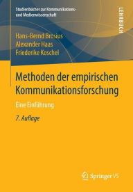 Methoden der empirischen Kommunikationsforschung: Eine EinfÃ¼hrung Hans-Bernd Brosius Author