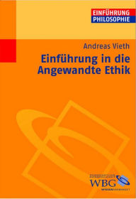 Einführung in die Angewandte Ethik - Andreas Vieth