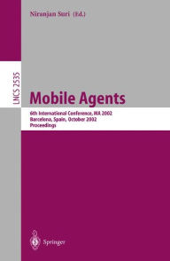 Mobile Agents: 6th International Conference, MA 2002, Barcelona, Spain, October 22-25, 2002, Proceedings Niranjan Suri Editor
