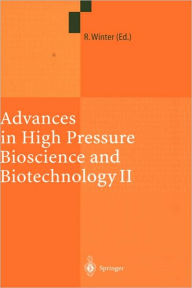 Advances in High Pressure Bioscience and Biotechnology II: Proceedings of the 2nd International Conference on High Pressure Bioscience and Biotechnolo