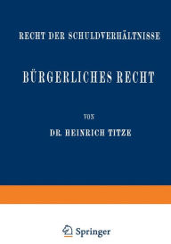 Bürgerliches Recht: Recht der Schuldverhältnisse Heinrich Titze Author