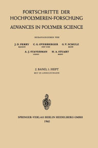 Fortschritte der Hochpolymeren-Forschung / Advances in Polymer Science Prof. Dr. J. D. Ferry Author