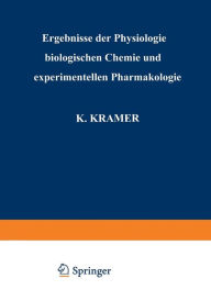 Ergebnisse der Physiologie Biologischen Chemie und Experimentellen Pharmakologie K. Kramer Author