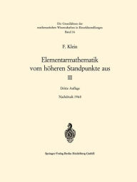 Elementarmathematik vom höheren Standpunkte aus, III: Präzisions- und Approximationsmathematik Felix Klein Author