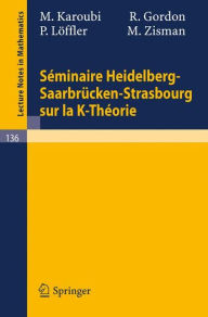 Seminaire Heidelberg-Saarbrï¿½cken-Strasbourg sur la K-Theorie M. Karoubi Author
