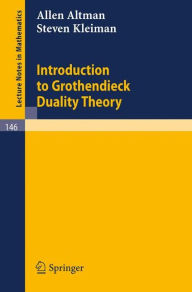 Introduction to Grothendieck Duality Theory Allen Altman Author