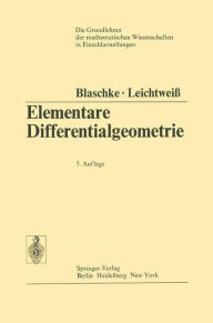 Elementare Differentialgeometrie Wilhelm Blaschke Author