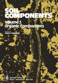 Soil Components: Volume 1: Organic Components J. E. Gieseking Editor