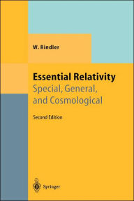 Essential Relativity: Special, General, and Cosmological W. Rindler Author